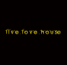 LIVE . LOVE . HOUSE