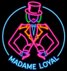 MADAME LOYAL