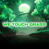 We Touch Grass