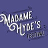 MADAME HYDE'S FESTIVAL