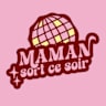 MAMAN SORT CE SOIR